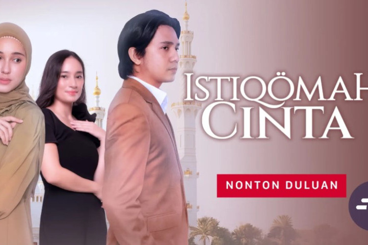 Sinopsis Sinetron Istiqomah Cinta, Kisah Pengorbanan, Fitnah, dan Keteguhan Hati Dalam Menjaga Cinta
